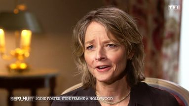 "Je n'aurais jamais dû être actrice" : Jodie Foster se confie dans "Sept à Huit"